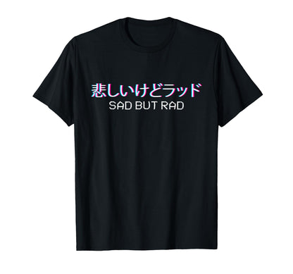 Sad But Rad Japanese Text Vaporwave T-Shirt - Custom Art Print Unisex