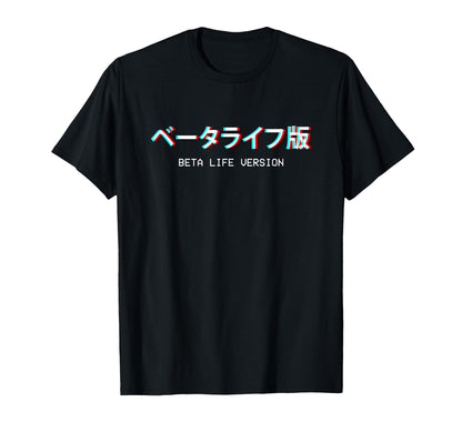 Beta Life Version Japanese Vaporwave T-Shirt - Novelty Apparel for Adults
