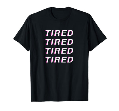 Tired Vaporwave Aesthetic T-Shirt - Custom Art Print Men Women