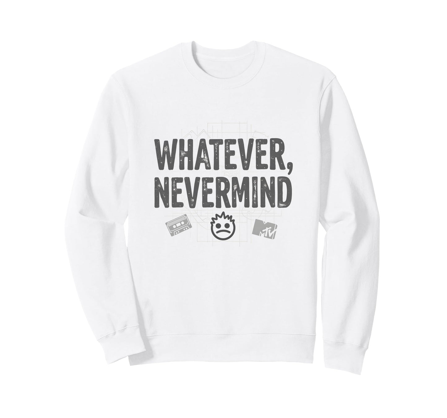 Whatever Nevermind Gen X Sweatshirt - Minimalist Print for Adults