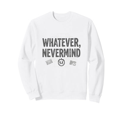 Whatever Nevermind Gen X Sweatshirt - Minimalist Print for Adults