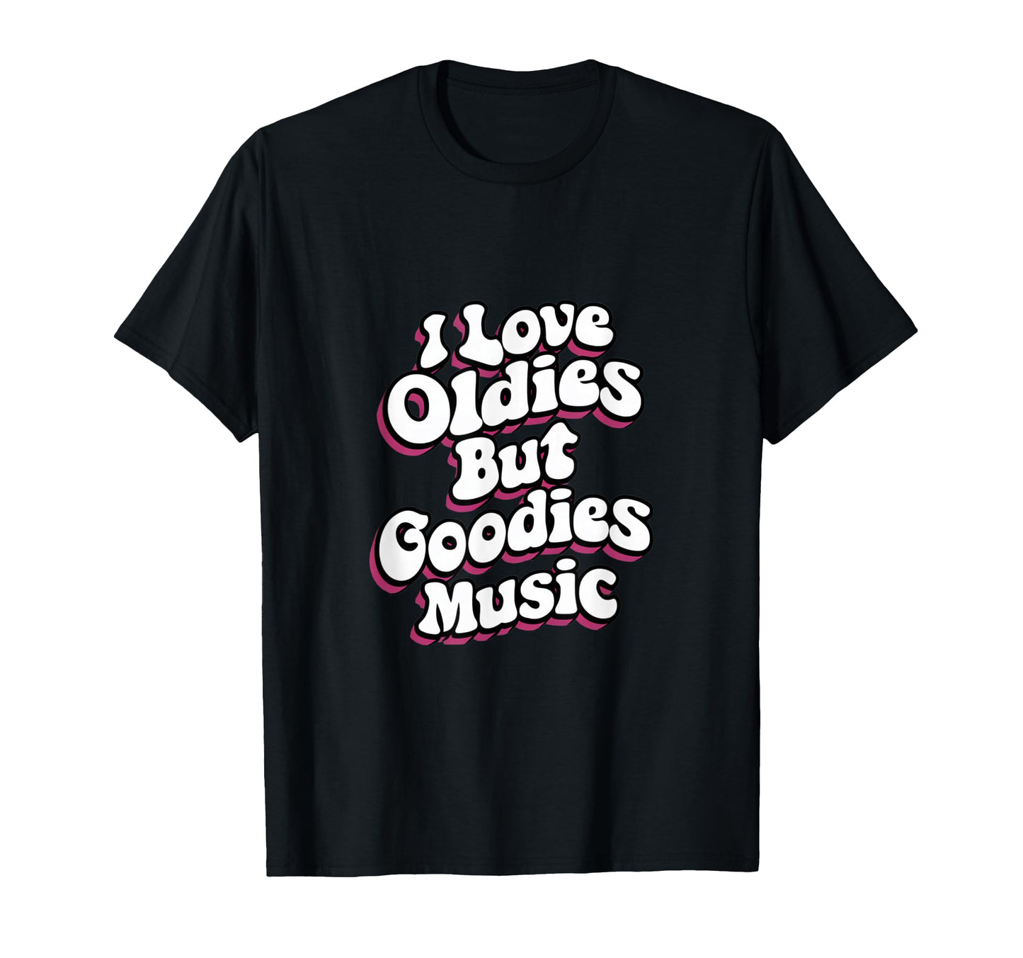 I Love Oldies But Goodies Music R B Hip T-Shirt - Graphic Print for Adults