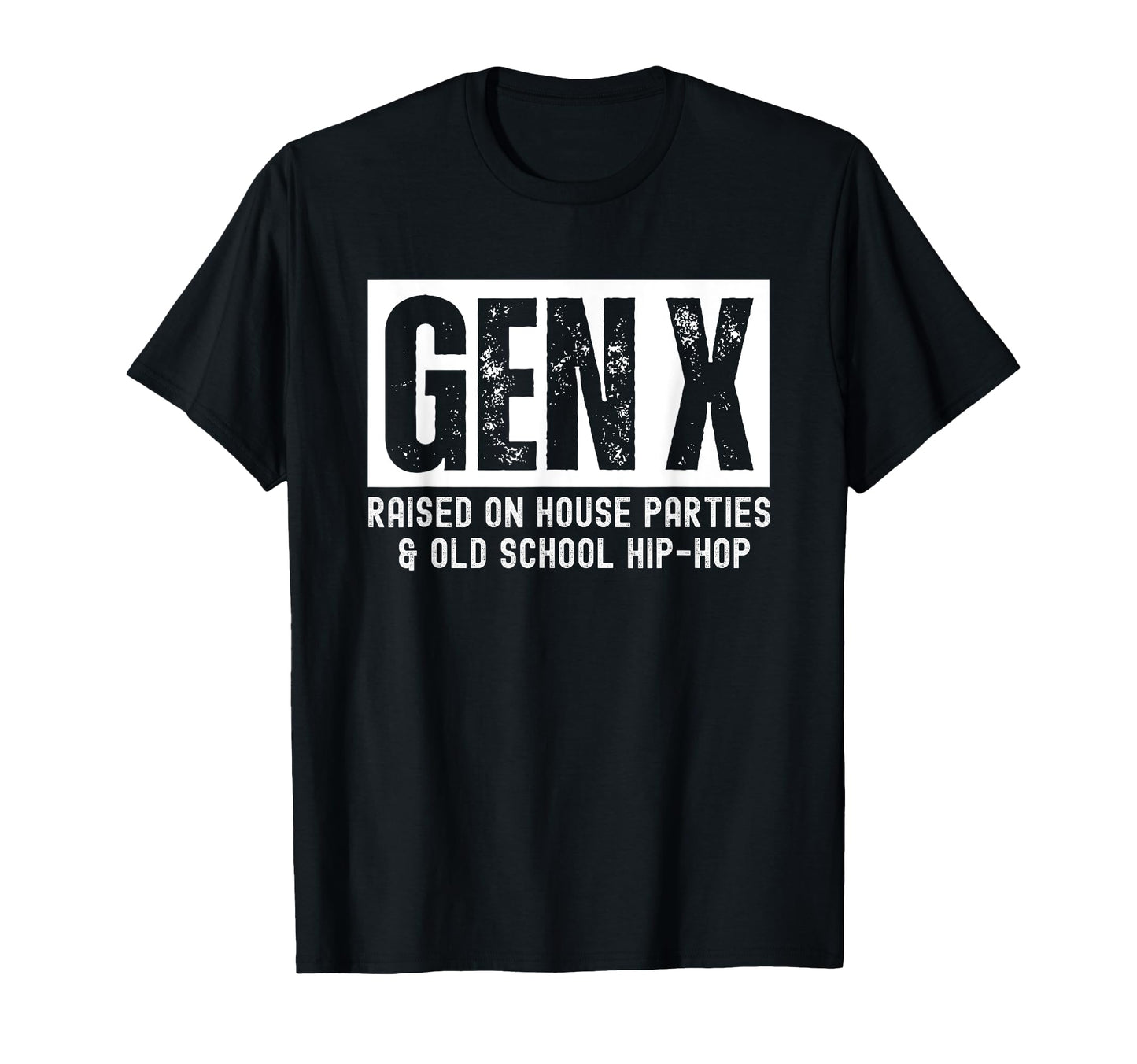Gen X Raised House Parties And Old T-Shirt - Streetwear Style Men Women