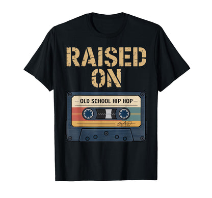 Raised Old School Hip Hop Music Lovers T-Shirt - Custom Art Print Unisex
