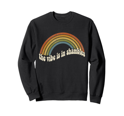 90S Vibe Is Shambles Funny Sweatshirt - Custom Art Print for Adults