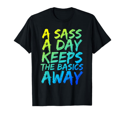 Sass Day Keeps Basics Away Vaporwave T-Shirt - Novelty Apparel Men Women
