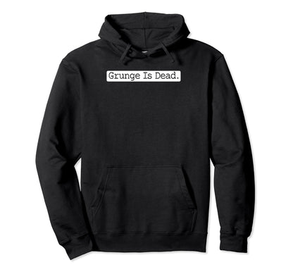 Grunge Is Dead Rock 90S Alternative Hoodie - Fun Novelty Design for Adults