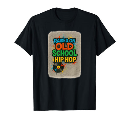 Raised Old School Hip Hop Rap Culture T-Shirt - Unique Graphic for Adults