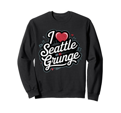 I Love Seattle Grunge Music 90S Sweatshirt - Aesthetic Graphic Unisex