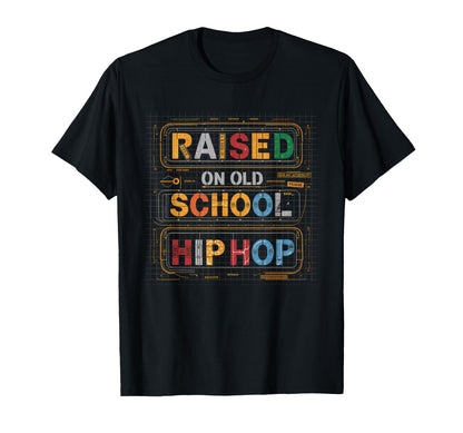 Raised Old School Hip Hop T-Shirt - Casual Everyday Wear for Adults
