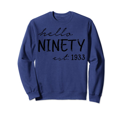 Est 1933 Hello Ninety Years Old Sweatshirt - Novelty Apparel Men Women