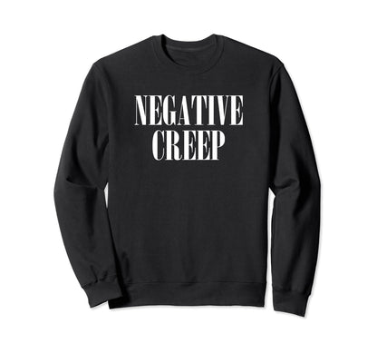 Negative Creep Funny 90S Music Sweatshirt - Aesthetic Graphic for Adults