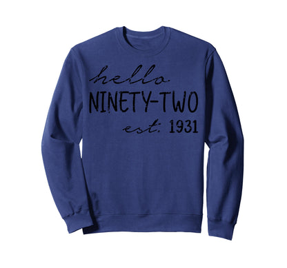 Est 1931 Hello Ninety Two Years Old Sweatshirt - Unique Graphic for Adults