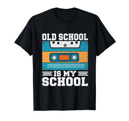Old School Is My School 90S Hip Hop T-Shirt - Novelty Apparel for Adults