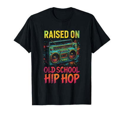 Raised Old School Hip Hop 80S 90S T-Shirt - Unique Graphic Men Women