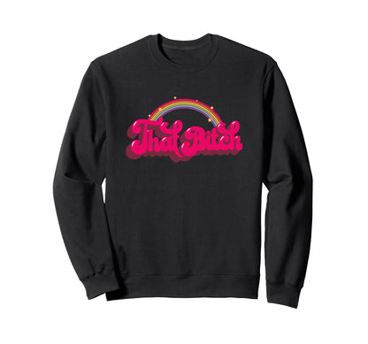 That Bitch 60S 70S 70S 90S Grunge Sweatshirt - Casual Everyday Wear Unisex
