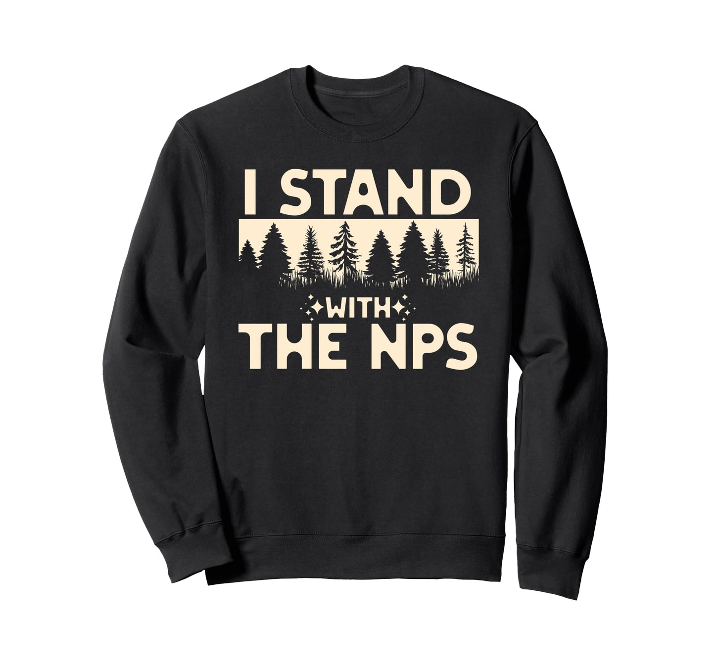 I Stand Nps National Park Support Sweatshirt - Trendy Graphic Unisex