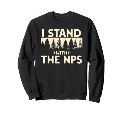 I Stand Nps National Park Support Sweatshirt - Trendy Graphic Unisex