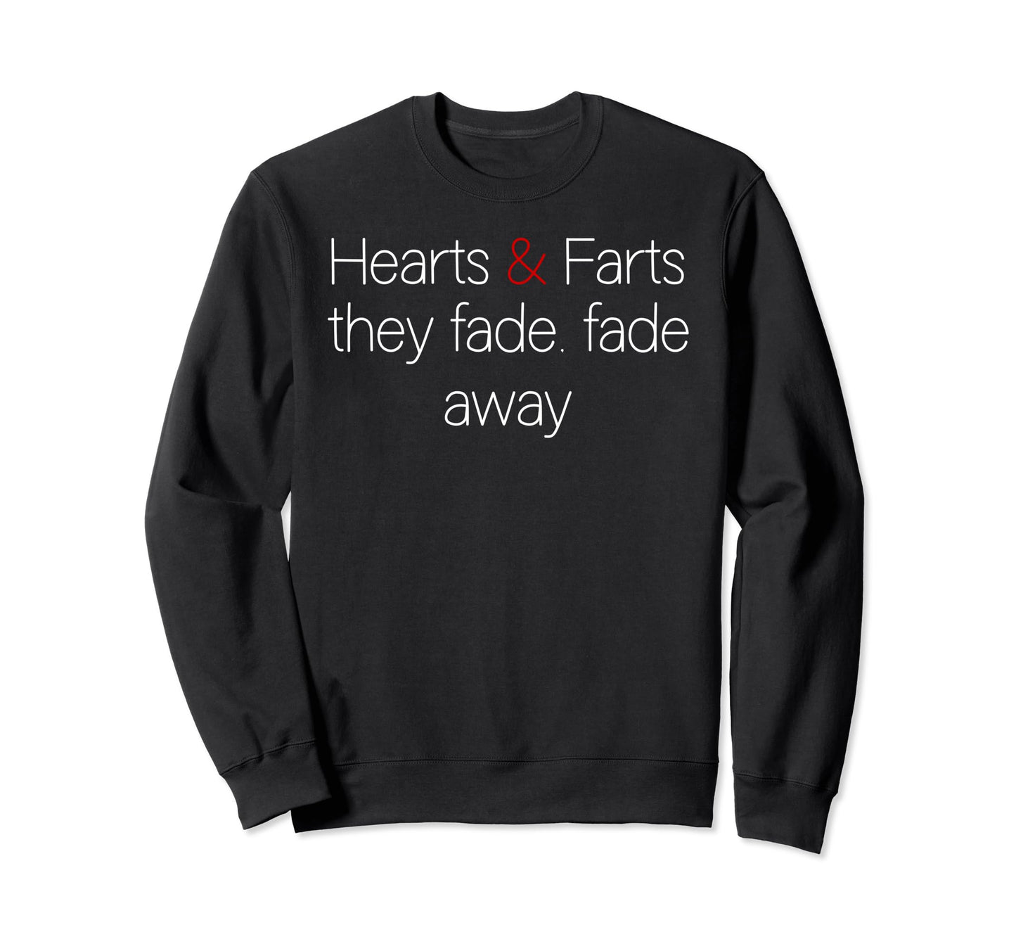 Hearts And Farts Fade Away Grunge Sweatshirt - Unique Graphic for Adults
