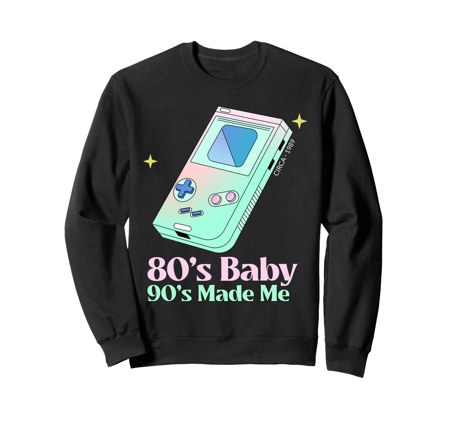 80S 90S Made Me Nostalgia Sweatshirt - Custom Art Print Men Women