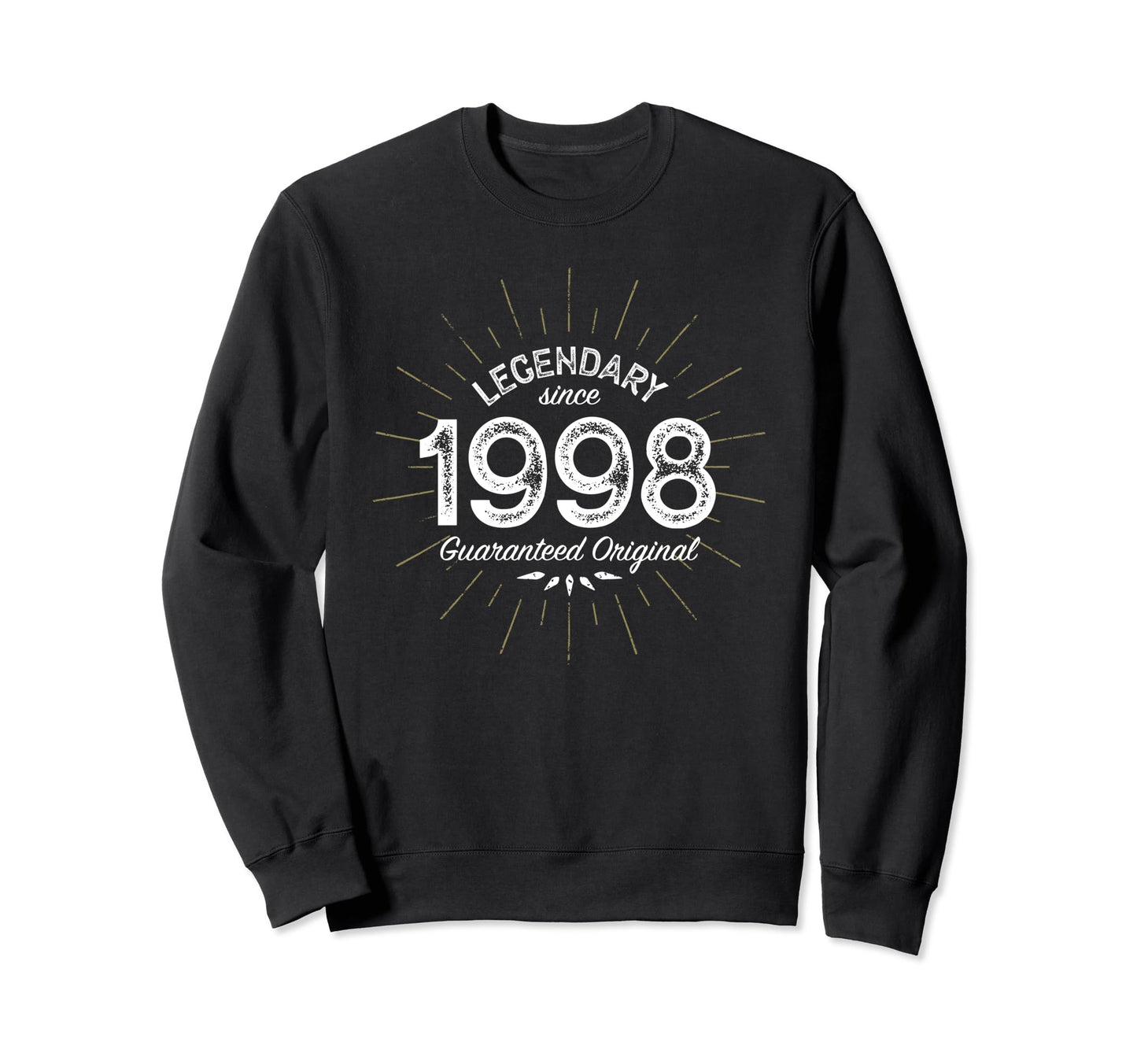 Legendary Since 1998 Birth Year Sweatshirt - Fun Novelty Design Men Women