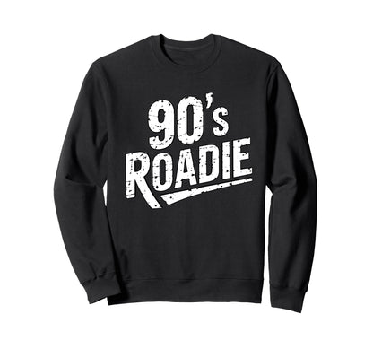 90S Roadie Rock Music Country Grunge Sweatshirt - Custom Art Print Unisex