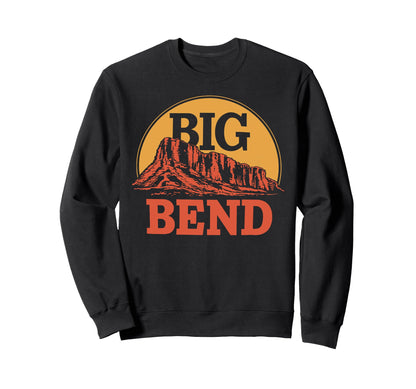 Big Bend Texas National Park Sweatshirt - Streetwear Style Unisex