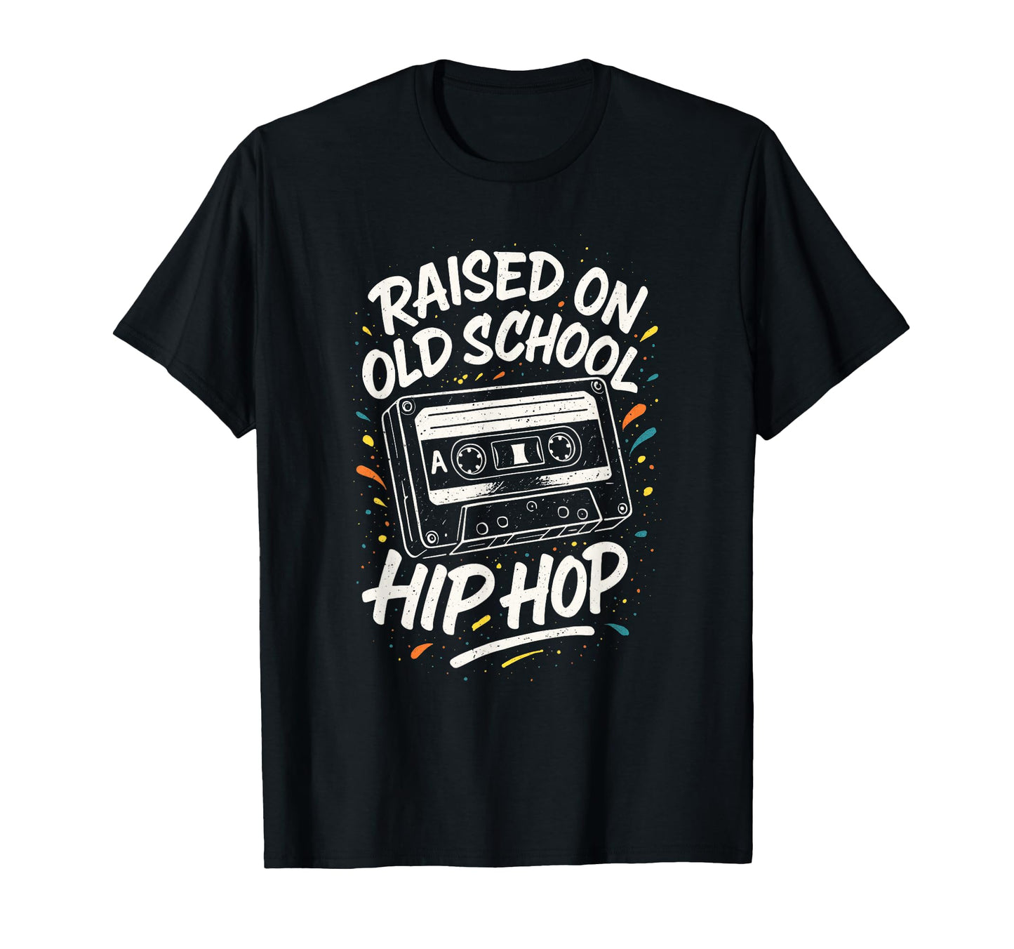 Raised Old School 90S Hip Hop T-Shirt - Fun Novelty Design Men Women
