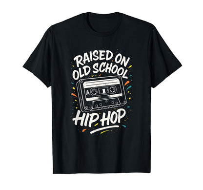 Raised Old School 90S Hip Hop T-Shirt - Fun Novelty Design Men Women