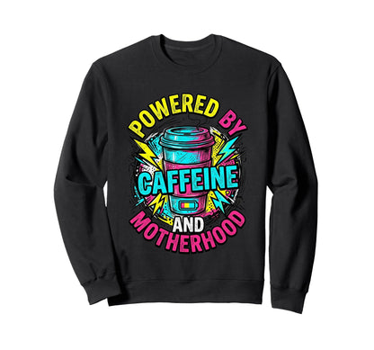 Powered Caffeine And Motherhood 90S Sweatshirt - Trendy Graphic Men Women