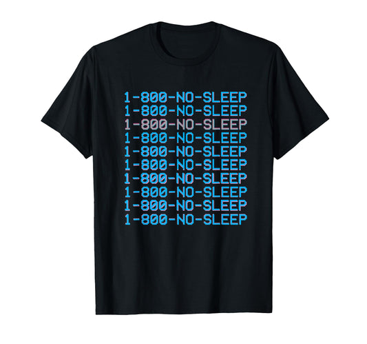 1 800 Vaporwave Aesthetic No Sleep T-Shirt - Novelty Apparel Men Women