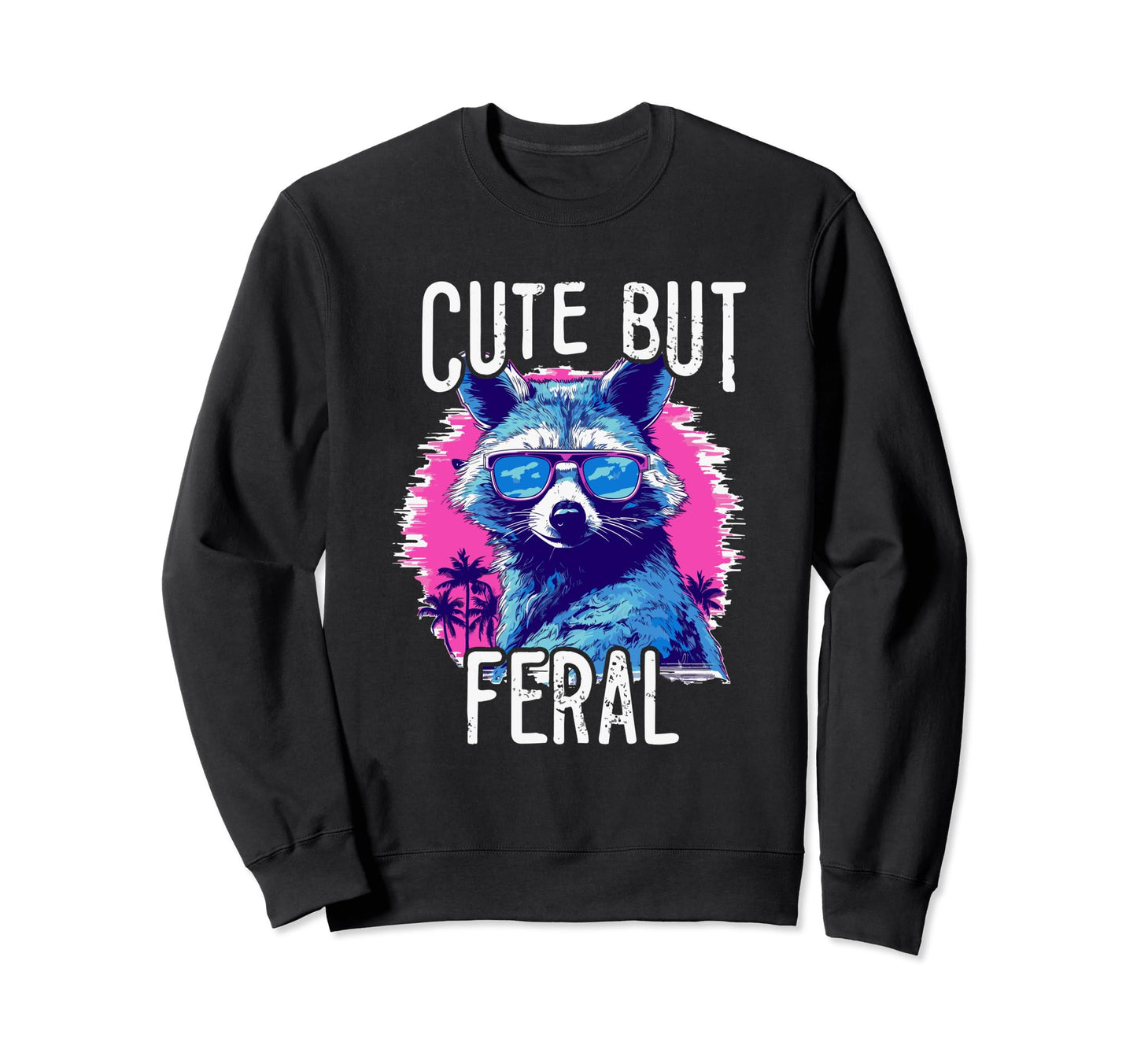 But Feral Raccoon 80S 90S Grunge Sweatshirt - Minimalist Print Men Women