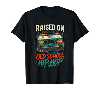Raised Old School Hip Hop Cassette 90S T-Shirt - Novelty Apparel Men Women