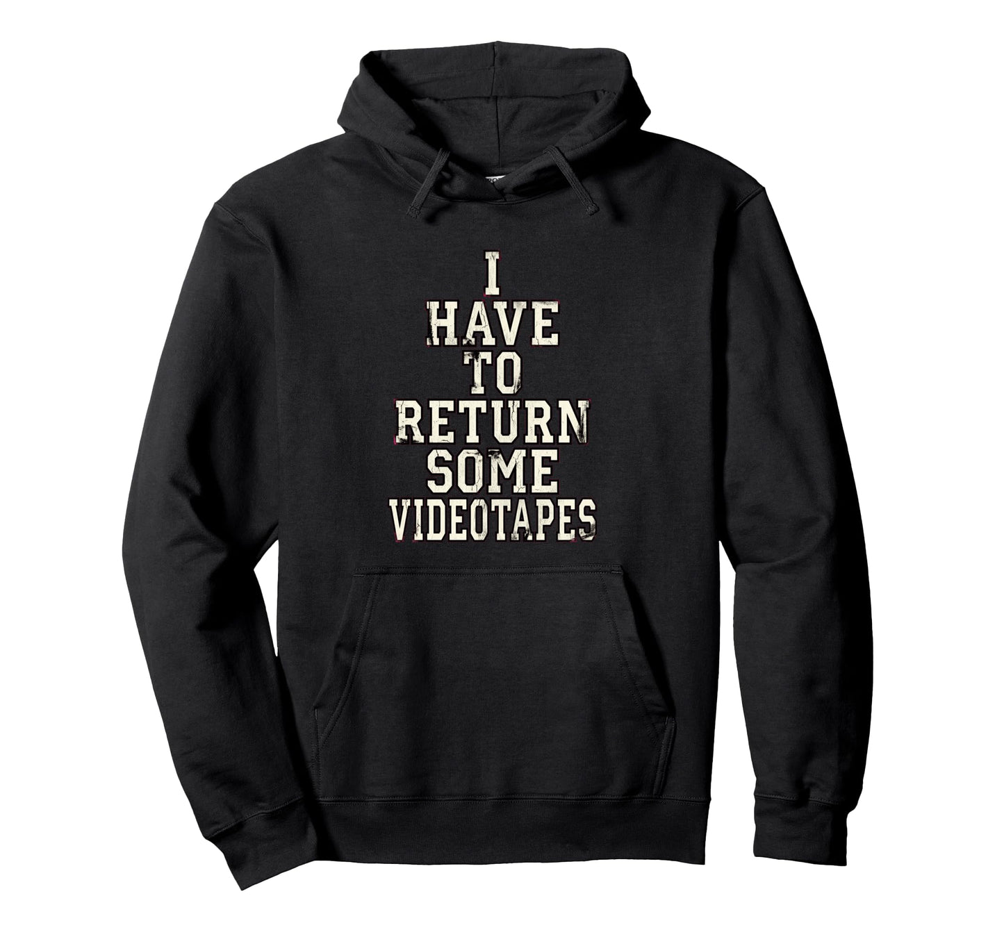 I Have To Return Some Videotapes Hoodie - Fun Novelty Design Men Women
