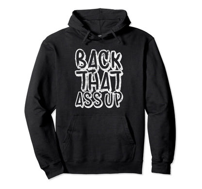 Back That Ass Up Hiphop Rap Music 80S 90S Hoodie - Custom Art Print Unisex