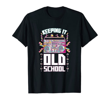 Keeping It Old School Old School Hip T-Shirt - Novelty Apparel Men Women