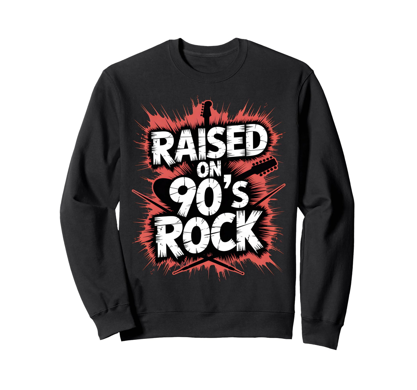 Raised 90S Rock Rocker Grunge Music Sweatshirt - Trendy Graphic Men Women