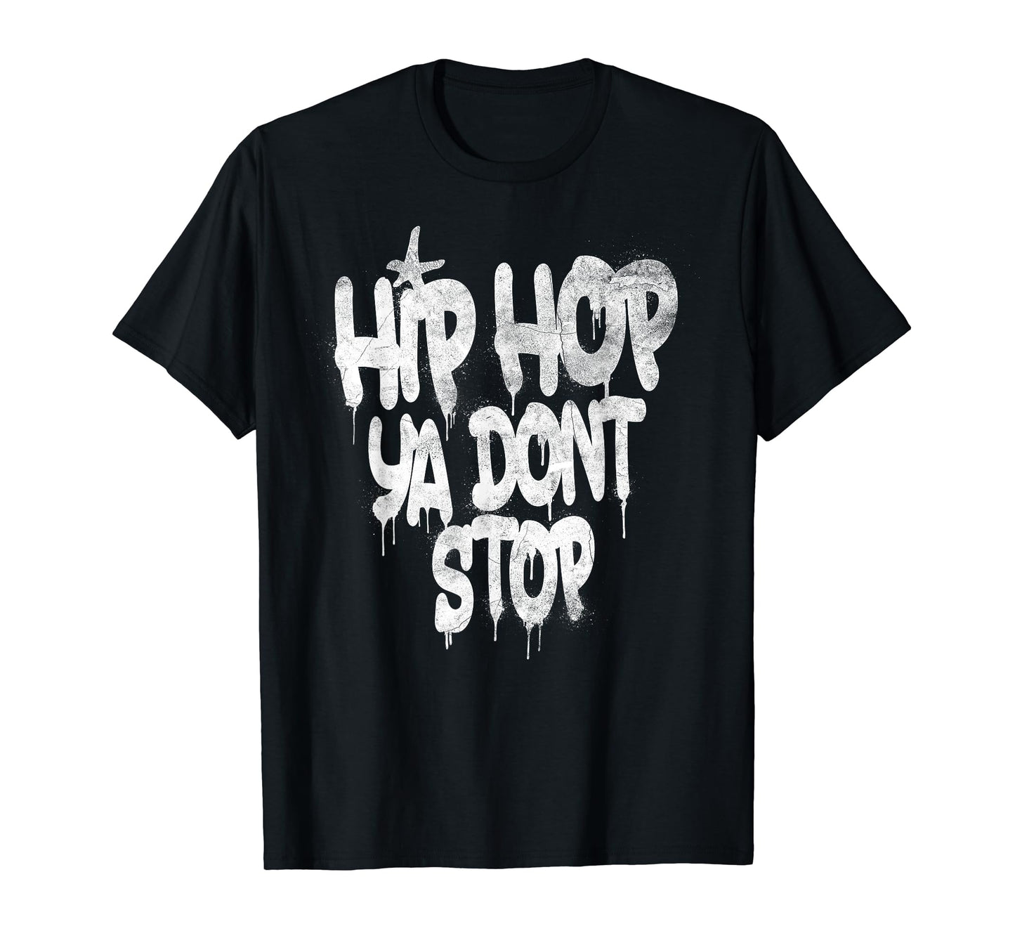 Hip Hop Ya Dont Stop Old School 80S T-Shirt - Novelty Apparel Men Women