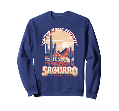 Saguaro National Park Funny Cactus Sweatshirt - Fun Novelty Design Unisex