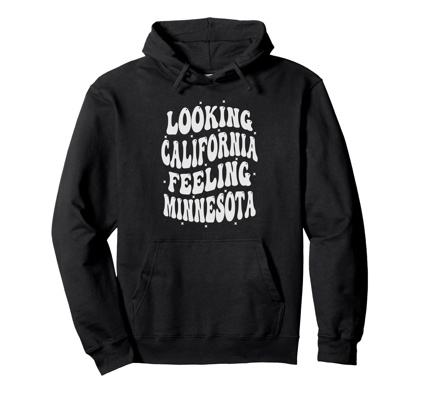 Looking California Feeling Minnesota Hoodie - Trendy Graphic for Adults