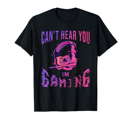 Cant Hear You Im Gaming Vaporwave T-Shirt - Aesthetic Graphic Men Women