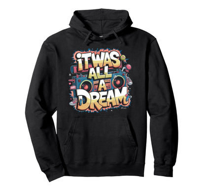 It Was Dream Rap 1990S Music Hip Hop Hoodie - Fun Novelty Design Men Women