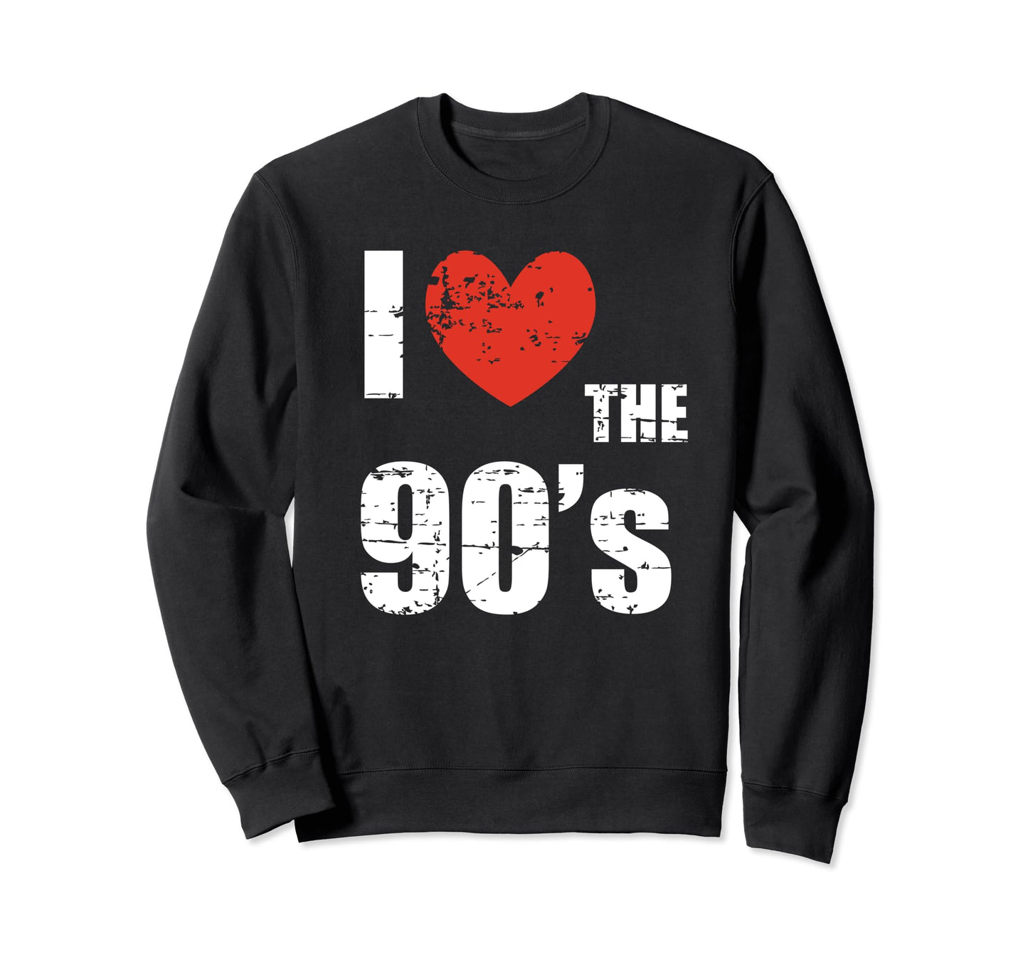 I Love 90S Distressed Heart Party Funny Sweatshirt - Unique Graphic Unisex