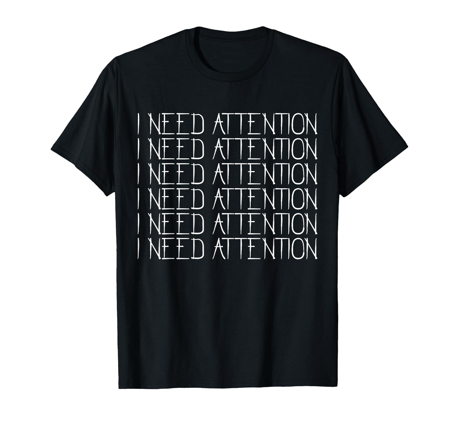 I Need Attention Lonely Sad Emotional T-Shirt - Custom Art Print Men Women