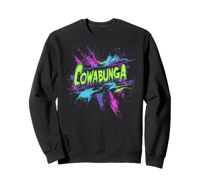 Cowabunga 80S 90S Nostalgia Slang Sweatshirt - Custom Art Print Men Women