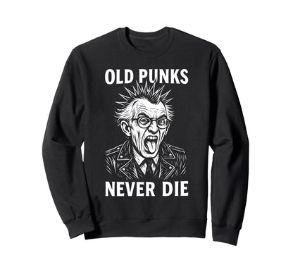 Old Punks Never Die 90S Grunge Street Sweatshirt - Minimalist Print Unisex
