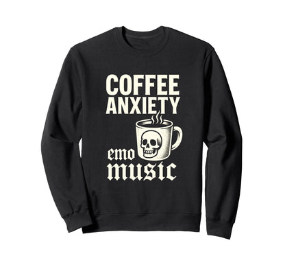 Coffee Anxiety Emo Music Punk Goth Sweatshirt - Streetwear Style Unisex