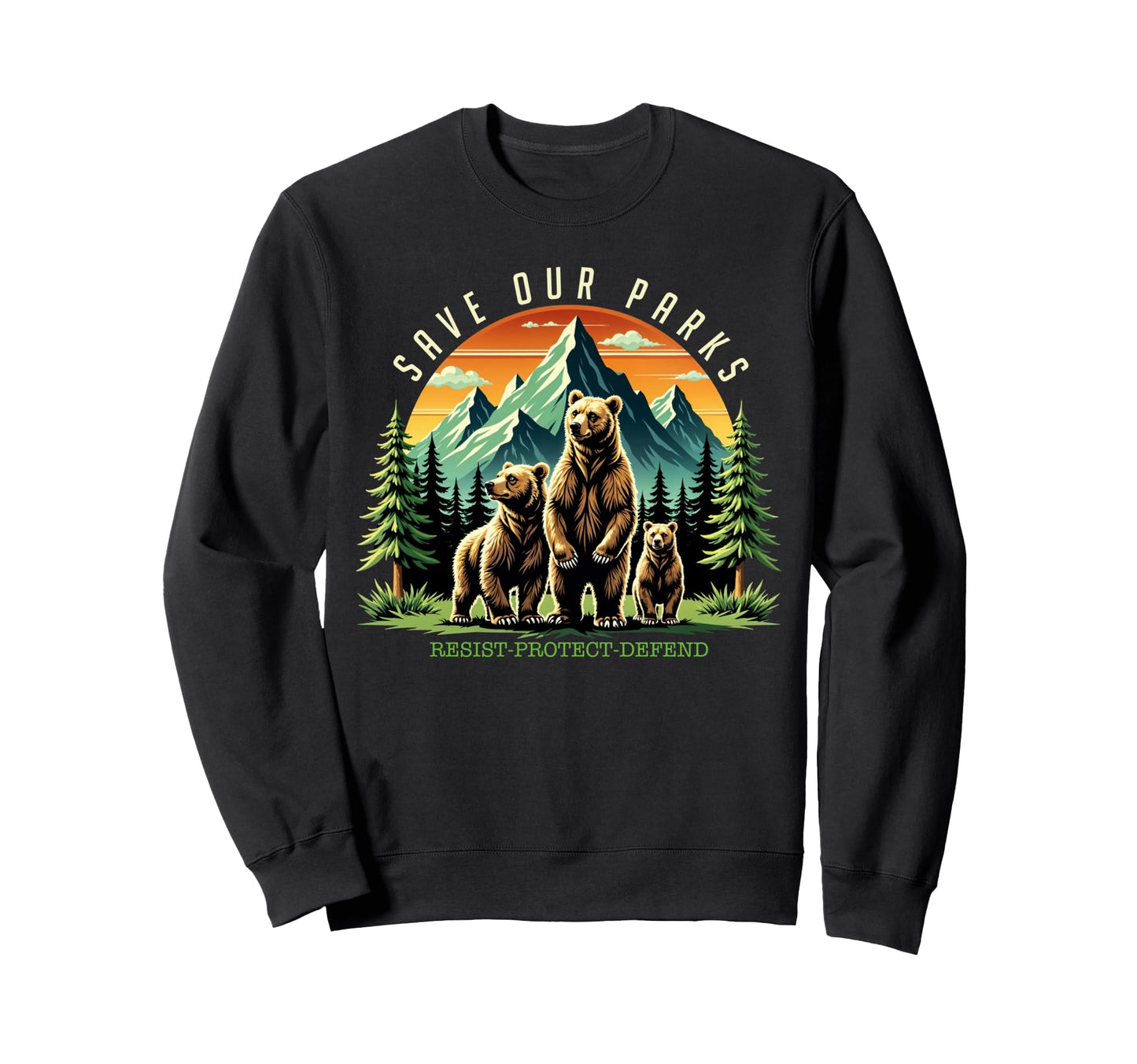 Protect Bear Save Our Parks Resist Sweatshirt - Fun Novelty Design Unisex