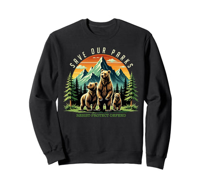 Protect Bear Save Our Parks Resist Sweatshirt - Fun Novelty Design Unisex