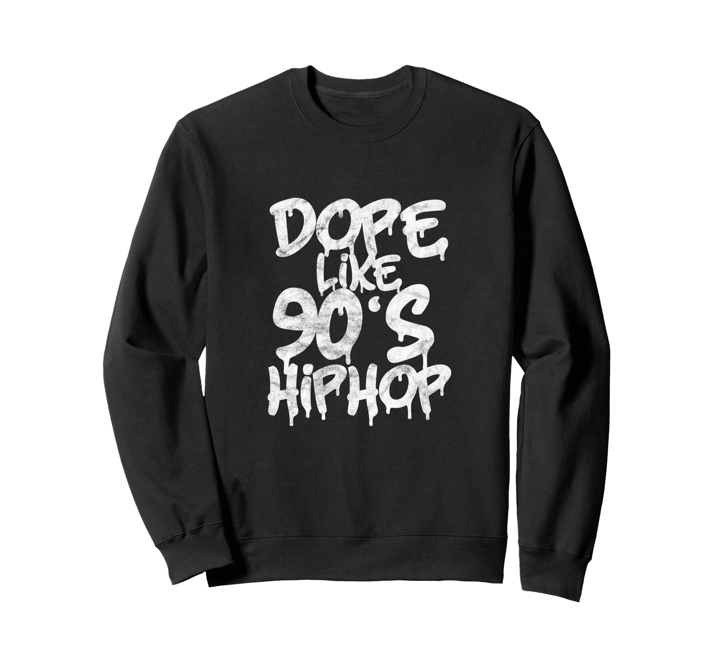 Dope Like 90S Hip Hop Rap Sweatshirt - Casual Everyday Wear for Adults